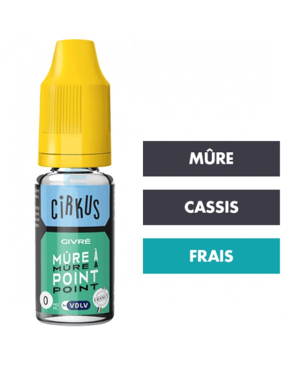 E-liquide Mûre à Point 10 mL - CirKus (VDLV)